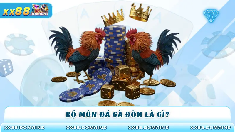 Bộ môn đá gà đòn là gì?