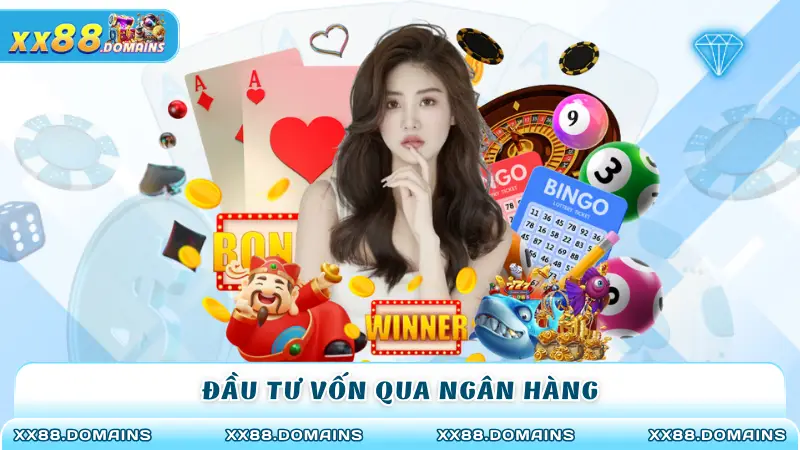 Đầu tư vốn qua ngân hàng