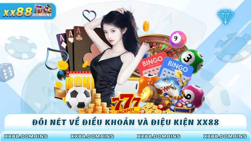 Đôi nét về điều khoản và điều kiện XX88