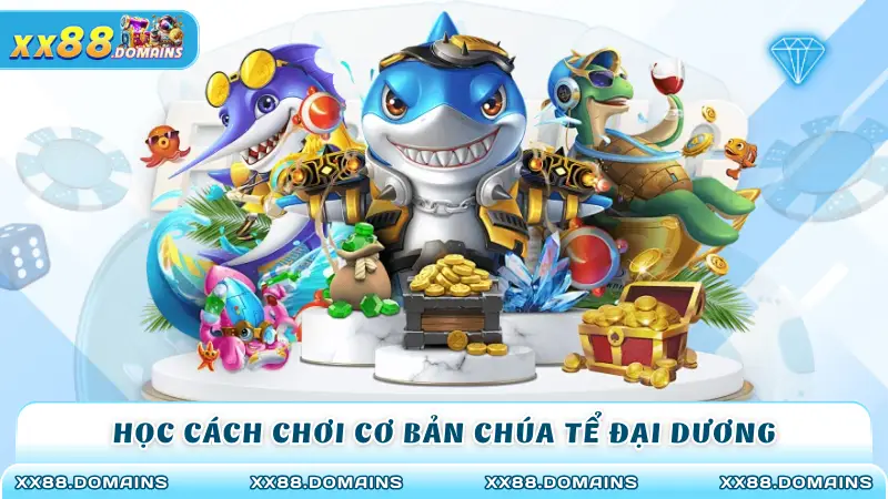 Học cách chơi cơ bản Chúa tể đại dương