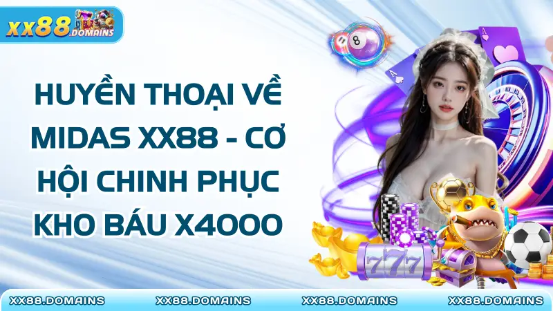 Huyền Thoại Về Midas XX88 – Cơ Hội Chinh Phục Kho Báu X4000