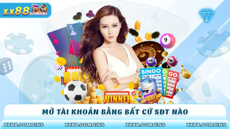 Mở tài khoản bằng bất cứ SĐT nào