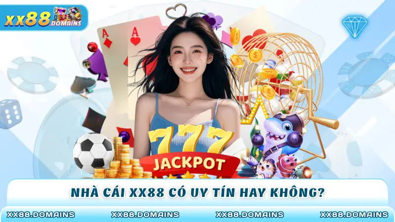 Nhà cái XX88 có uy tín hay không?