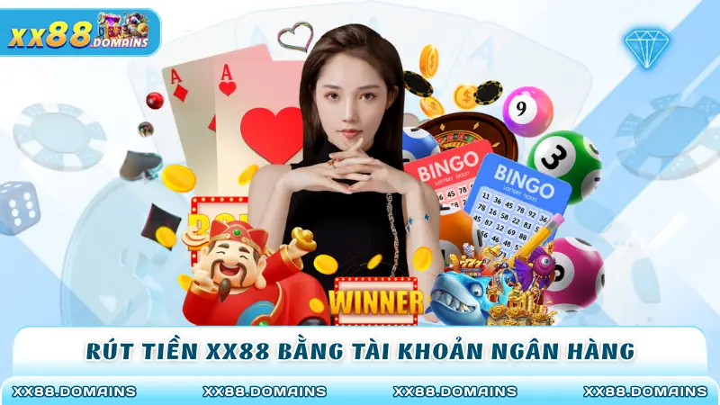 Rút tiền XX88 bằng tài khoản ngân hàng