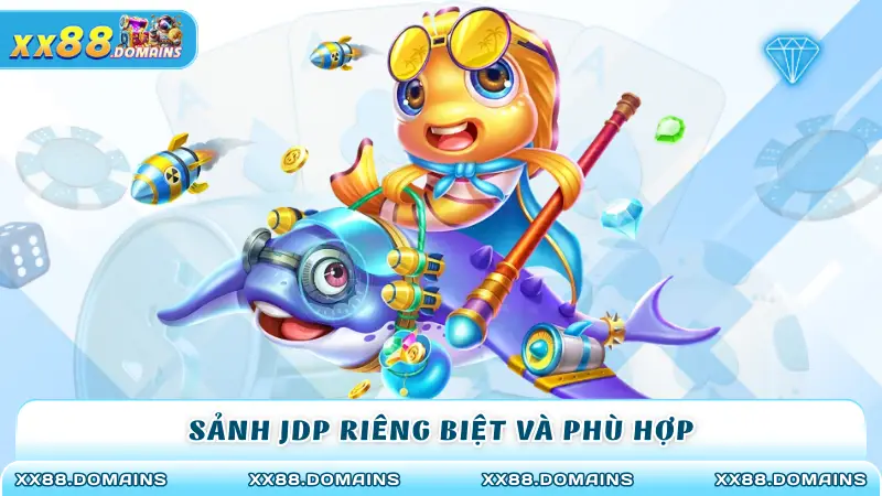 Sảnh JDP riêng biệt và phù hợp