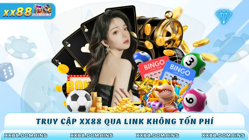 Truy cập XX88 qua link không tốn phí