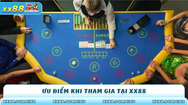 Ưu điểm khi tham gia tại XX88