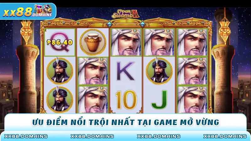Ưu điểm nổi trội nhất tại game mở vừng