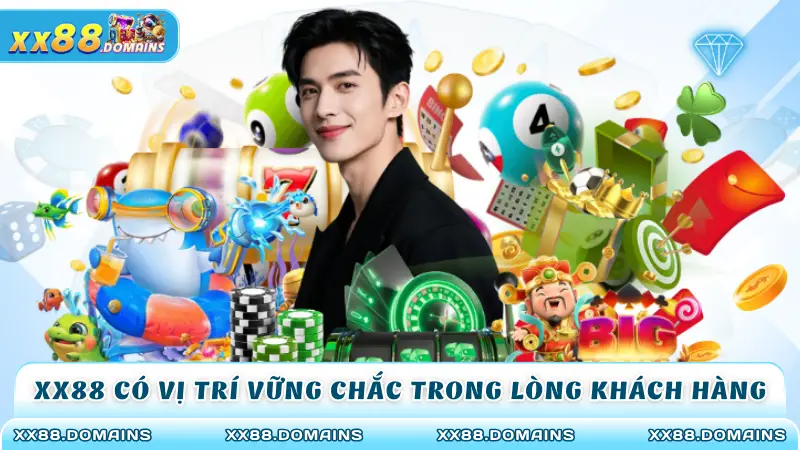 XX88 có vị trí vững chắc trong lòng khách hàng